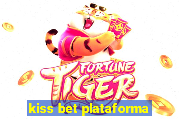 kiss bet plataforma